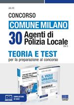 Concorso comune Milano. 30 agenti di Polizia Locale (Cat. C). Kit. Con software di simulazione