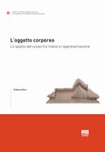 L'oggetto corporeo. Lo spazio del corpo tra rilievo e rappresentazione