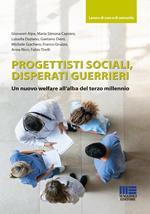 Progettisti sociali, disperati guerrieri. Un nuovo welfare all’alba del terzo millennio