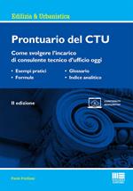 Prontuario del CTU. Come svolgere l'incarico di consulente tecnico d'ufficio oggi