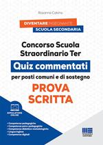 Concorso scuola straordinario ter. Prova scritta. Quiz commentati per posti comuni e di sostegno. Con simulatore online di quiz