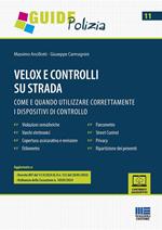 Velox e controlli su strada. Come e quando utilizzare correttamente i dispositivi elettronici