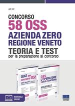 Concorso 58 OSS Azienda Zero Regione Veneto. Kit. Teoria e test per la preparazione al concorso