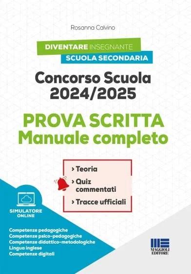 Concorso scuola 2024/2025. Prova scritta. Manuale completo. Con software di simulazione - Rosanna Calvino - copertina