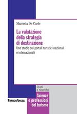 La valutazione della strategia di destinazione. Uno studio sui portali turistici nazionali e internazionali