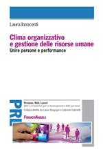 Clima organizzativo e gestione delle risorse umane. Unire persone e performance