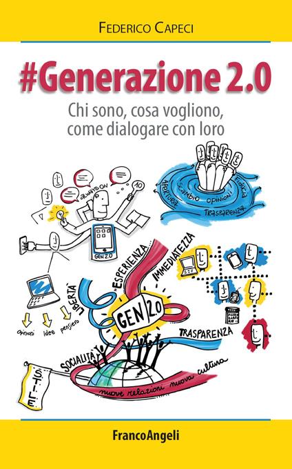 Generazione 2.0. Chi sono, cosa vogliono, come dialogare con loro - Federico Capeci - ebook