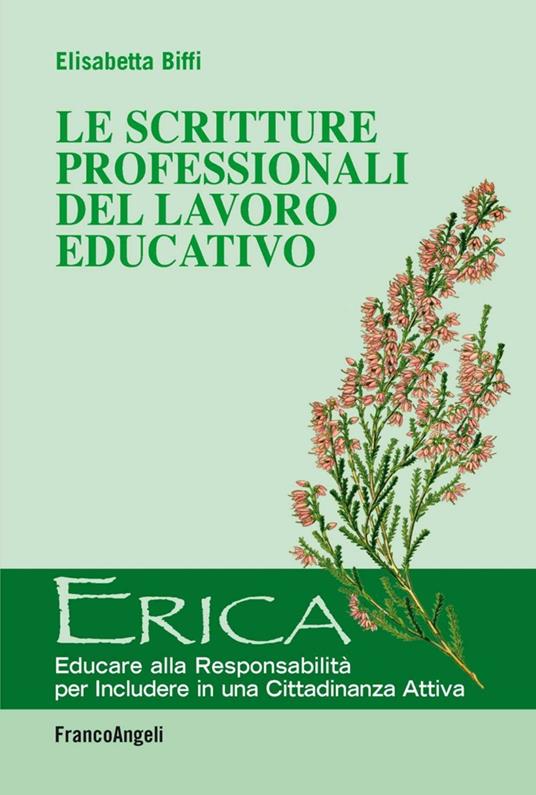 Le scritture professionali del lavoro educativo - Elisabetta Biffi - copertina