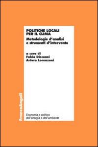 Politiche locali per il clima. Metodologie d'analisi e strumenti d'intervento - copertina