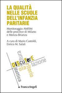 La qualità nelle scuole dell'infanzia paritarie. Monitoraggio AMISM delle provincie di Milano e Monza-Brianza - copertina