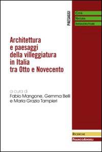 Architettura e paesaggi della villeggiatura in Italia tra Otto e Novecento - copertina