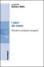 I valori del museo. Strumenti e prospettive manageriali