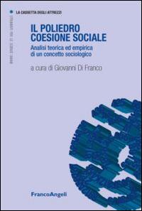 Il poliedro coesione sociale. Analisi teorica ed empirica di un concetto sociologico - copertina