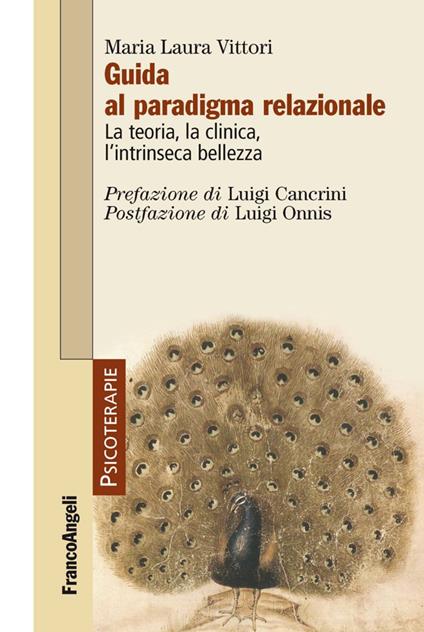 Guida al paradigma relazionale. La teoria, la clinica, l'intrinseca bellezza - Maria Laura Vittori - copertina