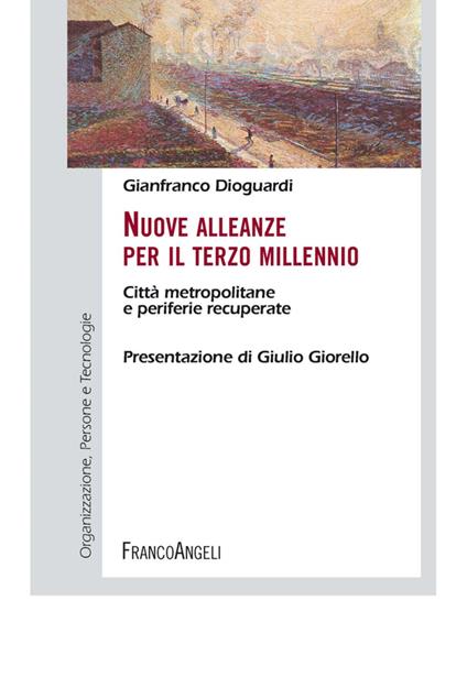 Nuove alleanze per il terzo millennio. Città metropolitane e periferie recuperate - Gianfranco Dioguardi - copertina