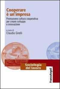 Cooperare è un'impresa. Promuovere cultura cooperativa per creare sviluppo e innovazione - copertina