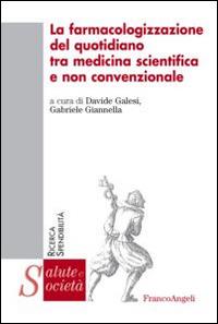 La farmacologizzazione del quotidiano tra medicina scientifica e non convenzionale - copertina