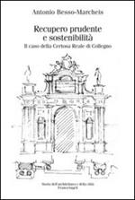 Recupero prudente e sostenibilità. Il caso della Certosa Reale di Collegno