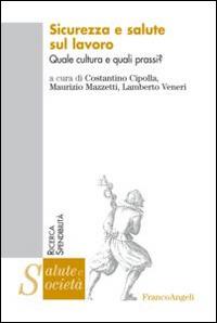 Sicurezza e salute sul lavoro. Quale cultura e quali prassi? - copertina