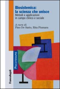 Biosistemica: la scienza che unisce. Metodi e applicazioni in campo clinico e sociale - copertina