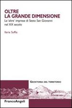 Oltre la grande dimensione. Le «altre» imprese di Sesto San Giovanni nel XX secolo