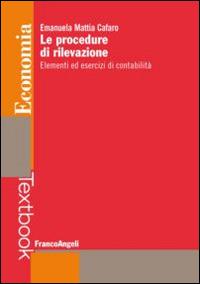 Le procedure di rilevazione. Elementi ed esercizi di contabilità - Emanuela Mattia Cafaro - copertina