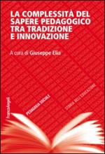 La complessità del sapere pedagogico tra tradizione e innovazione