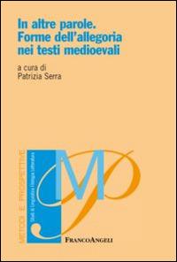 In altre parole. Forme dell'allegoria nei testi medioevali - copertina