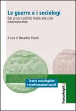 Le guerre e i sociologi. Dal primo conflitto totale alle crisi contemporanee