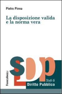 La disposizione valida e la norma vera - Piero Pinna - copertina