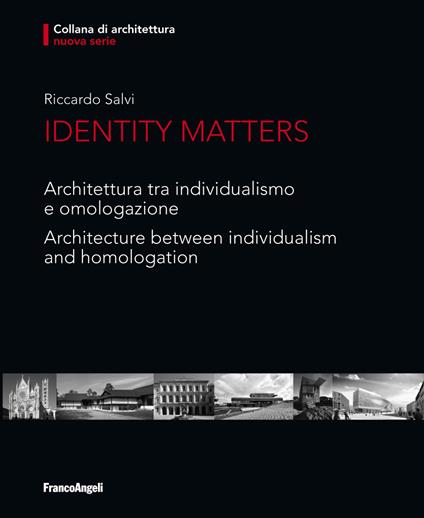 Identity Matters. Architettura tra individualismo e omologazione. Architecture between individualism and homologation - Riccardo Salvi - ebook