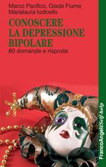 Conoscere la depressione bipolare. 80 domande e risposte