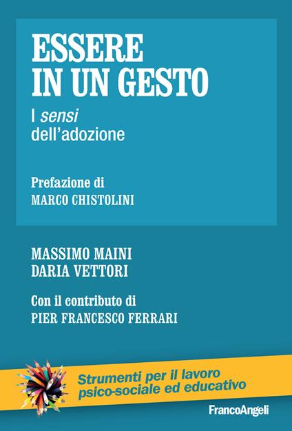 Essere in un gesto. I sensi dell'adozione - Massimo Maini,Daria Vettori - ebook