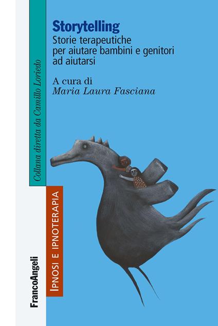 Storytelling. Storie terapeutiche per aiutare bambini e genitori ad aiutarsi - Maria Laura Fasciana - ebook