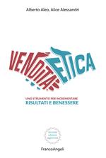 La vendita etica. Uno strumento per incrementare risultati e benessere