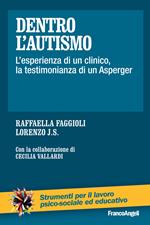 Dentro l'autismo. L'esperienza di un clinico, la testimonianza di un Asperger