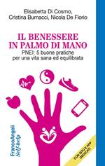 Il benessere in palmo di mano. PNEI: 5 buone pratiche per una vita sana ed equilibrata