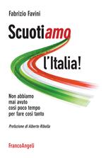 Scuotiamo l'Italia. Non abbiamo mai avuto così poco tempo per fare così tanto