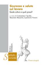 Sicurezza e salute sul lavoro. Quale cultura e quali prassi?