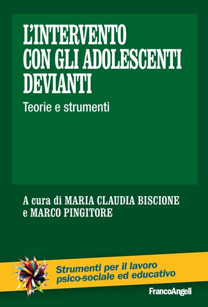 L' intervento con gli adolescenti devianti. Teorie e strumenti - Maria Claudia Biscione,Marco Pingitore - ebook