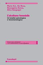 L' alcolismo femminile. Un'analisi psicologica e fenomenologica