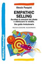 Emphathic selling. Ascoltare le emozioni del cliente e ottimizzare le vendite