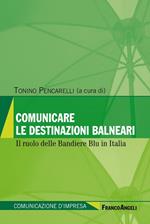 Comunicare le destinazioni balneari. Il ruolo delle bandiere blu in Italia