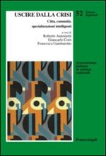 Uscire dalla crisi. Città, comunità, specializzazioni intelligenti