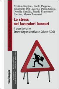 Lo stress nei lavoratori bancari. Il questionario Stress Organizzativo e Salute (SOS) - copertina