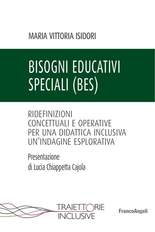 Bisogni educativi speciali (BES). Ridefinizioni concettuali e operative per una didattica inclusiva. Un'indagine esplorativa - Maria Vittoria Isidori - copertina