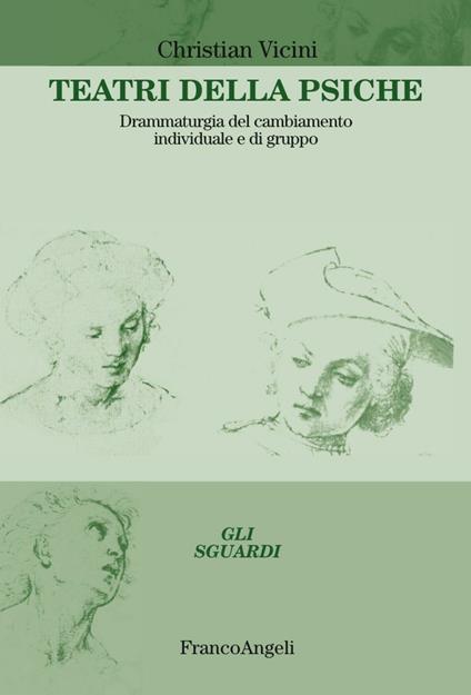 Teatri della psiche. Drammaturgia del cambiamento individuale e di gruppo - Christian Vicini - copertina