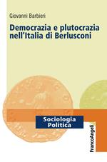 Democrazia e plutocrazia nell'Italia di Berlusconi