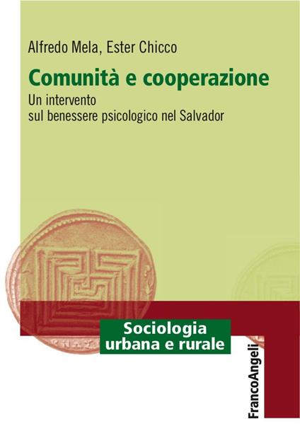 Comunità e cooperazione. Un intervento sul benessere psicologico nel Salvador - Ester Chicco,Alfredo Mela - copertina