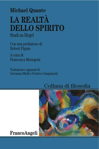 La realtà dello spirito. Studi su Hegel - Michael Quante - copertina